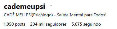 Perfil @cademeupsi no Instagram mostrando 204 mil seguidores
